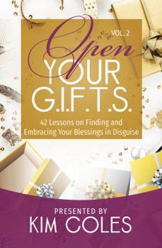 Paperback Open Your G.I.F.T.S.: 42 Lessons of Finding and Embracing Your Blessings in Disguise Book