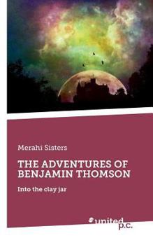 Paperback The Adventures of Benjamin Thomson: Into the clay jar Book