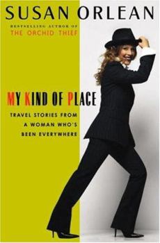Hardcover My Kind of Place: Travel Stories from a Woman Who's Been Everywhere Book