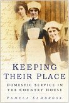 Hardcover Keeping Their Place: Domestic Service in the Country House 1700-1920 Book