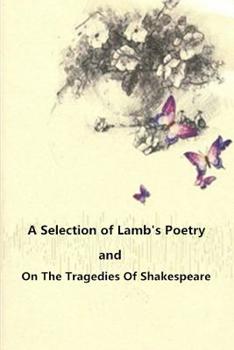 Paperback A Selection of Lamb's Poetry and On The Tragedies Of Shakespeare Book