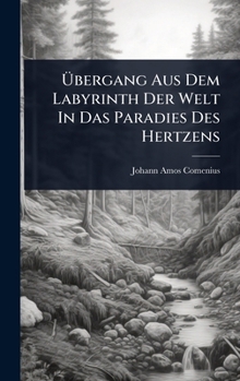 Ã bergang Aus Dem Labyrinth Der Welt In Das Paradies Des Hertzens