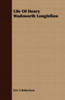 Paperback Life Of Henry Wadsworth Longfellow Book