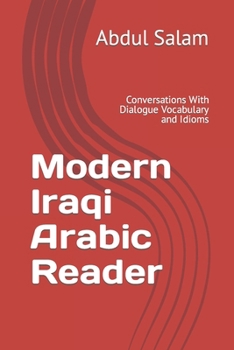Paperback Modern Iraqi Arabic Reader: Conversations With Dialogue Vocabulary and Idioms Book
