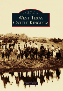 West Texas Cattle Kingdom - Book  of the Images of America: Texas