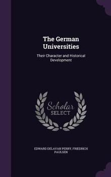Hardcover The German Universities: Their Character and Historical Development Book