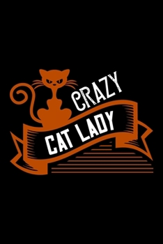 Paperback Crazy Cat Lady: Best cat journal notebook for cat lovers for multiple purpose like writing notes, plans and ideas. Perfect cat quotes Book