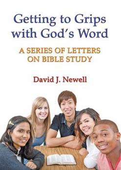 Paperback Getting to Grips with God's Word: A Series of Letters on Bible Study Book