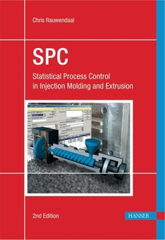 Hardcover Statistical Process Control 2e: Spc in Injection Molding and Extrusion Book