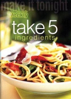 Paperback Take 5 Ingredients (Australian Women's Weekly) Book