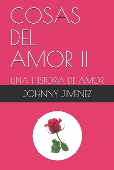 COSAS DEL AMOR II: UNA HISTORIA DE AMOR (Spanish Edition)