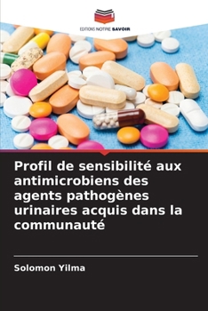 Paperback Profil de sensibilité aux antimicrobiens des agents pathogènes urinaires acquis dans la communauté [French] Book