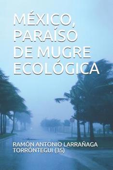 Paperback México, Paraíso de Mugre Ecológica [Spanish] Book