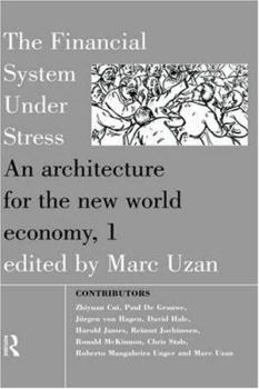 Hardcover The Financial System Under Stress: An Architecture for the New World Economy Book