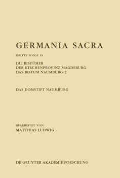 Hardcover Die Bistümer Der Kirchenprovinz Magdeburg. Das Bistum Naumburg 2. Das Domstift Naumburg [German] Book