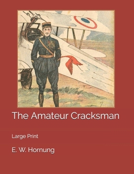 The Amateur Cracksman: Large Print