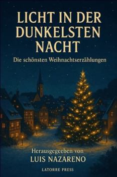 Paperback Licht in Der Dunkelsten Nacht: Die schönsten Weihnachtserzählungen [German] Book