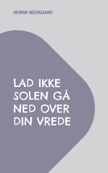 Paperback Lad ikke solen gå ned over din vrede [Danish] Book