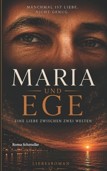 Paperback Maria und Ege: Eine Liebe zwischen zwei Welten [German] Book