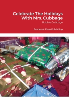 Hardcover Celebrate The Holidays With Mrs. Cubbage: Pandemic Press Publishing Book