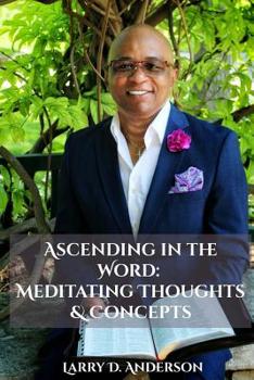 Paperback Ascending in the Word: Meditating Thoughts and Concepts Book