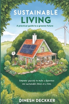 Paperback Sustainable Living: Practical Steps for a Greener Future Book