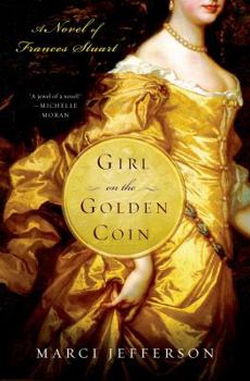 Hardcover Girl on the Golden Coin: A Novel of Frances Stuart Book