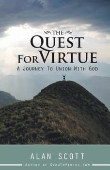 Paperback The Quest for Virtue: A Journey to Union with God Book