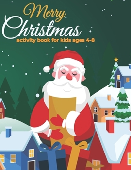 Paperback Merry Christmas Activity Book For Kids Ages 4-8: Fun And Awesome Christmas Holiday Activity & Coloring Book For Kids, Over 100+ Mixed Puzzles Includes Book