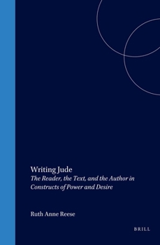 Hardcover Writing Jude: The Reader, the Text, and the Author in Constructs of Power and Desire Book