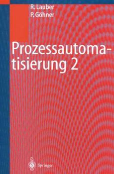 Paperback Prozessautomatisierung 2: Modellierungskonzepte Und Automatisierungsverfahren, Softwarewerkzeuge Für Den Automatisierungsingenieur, Vorgehenswei [German] Book