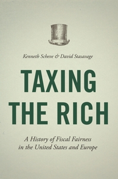 Hardcover Taxing the Rich: A History of Fiscal Fairness in the United States and Europe Book