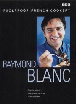 Hardcover Raymond Blanc's Foolproof French Cookery Book