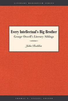 Paperback Every Intellectual's Big Brother: George Orwell's Literary Siblings Book