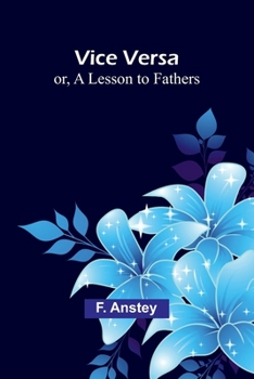 Paperback Vice Versa; or, A Lesson to Fathers Book