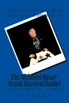 Paperback The uUltimate Heart-Break Survival Guide: (You'll be OK, I promise!) Book