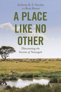 Hardcover A Place Like No Other: Discovering the Secrets of Serengeti Book