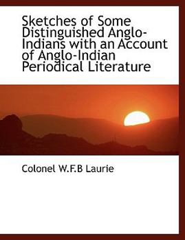 Paperback Sketches of Some Distinguished Anglo-Indians with an Account of Anglo-Indian Periodical Literature Book