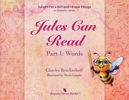 Paperback Juliet's I'm A Girl and I Know Things: A Children's Series, Part 1 Words Book