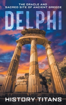 Paperback Delphi: The Oracle and Sacred Site of Ancient Greece Book
