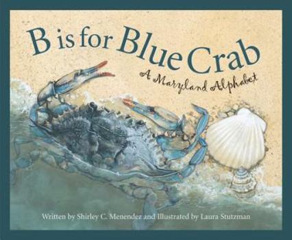 Hardcover B Is for Blue Crab: A Maryland Alphabet Book
