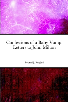 Paperback Confessions of a Baby Vamp: Letters to John Milton Book