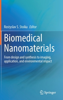 Hardcover Biomedical Nanomaterials: From Design and Synthesis to Imaging, Application and Environmental Impact Book