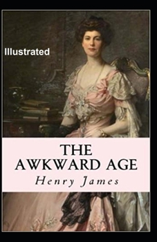 The Awkward Age Illustrated