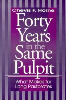 Paperback Forty Years in the Same Pulpit: What Makes for Long Pastorates Book