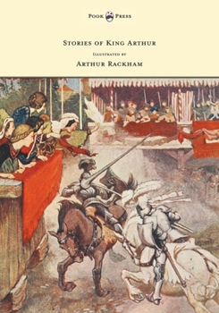 Hardcover Stories of King Arthur - Illustrated by Arthur Rackham Book