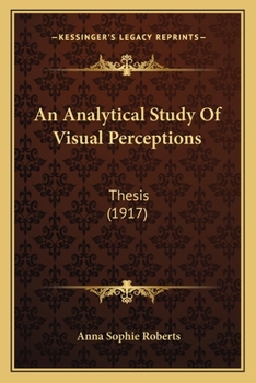 Paperback An Analytical Study Of Visual Perceptions: Thesis (1917) Book