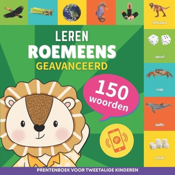 Leer Roemeens - 150 woorden met uitspraken - Geavanceerd: Prentenboek voor tweetalige kinderen (Dutch Edition)