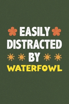 Easily Distracted By Waterfowl: Waterfowl Lovers Funny Gifts Dot Grid Journal Notebook 6x9 120 Pages