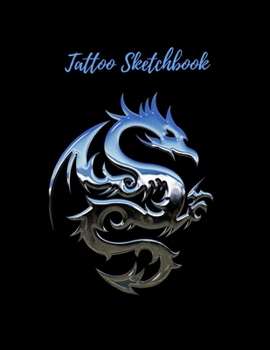 Paperback Tattoo Sketckbook: Tattoo Artist Sketchbook With Prompts For Drawing, Consultations And Creating Your Own Designs - Cute Blue Dragon Book